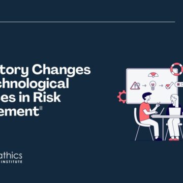 Regulatory Changes and Technological Advances in Risk Management