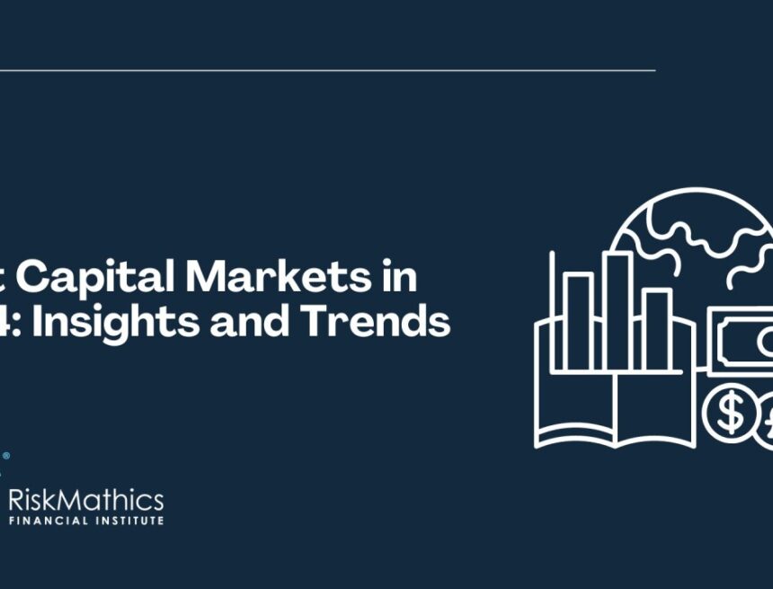 Debt Capital Markets in 2024: Insights and Trends