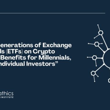 The Next Generations of Exchange Traded Funds (ETFs) on Crypto Currencies: Benefits for Millennials, Gen Z, and Individual Investors