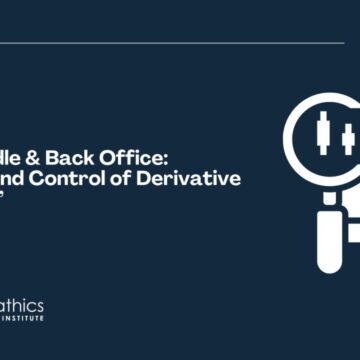 Front, Middle & Back Office: Recording and Control of Derivative Operations