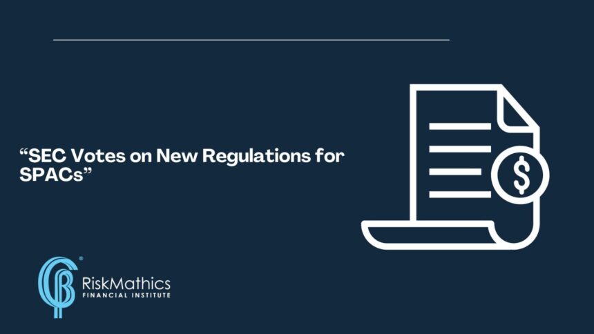 SEC Votes on New Regulations for SPACs