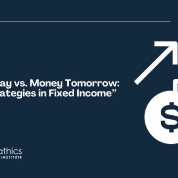 Money Today vs. Money Tomorrow: Winning Strategies in Fixed Income