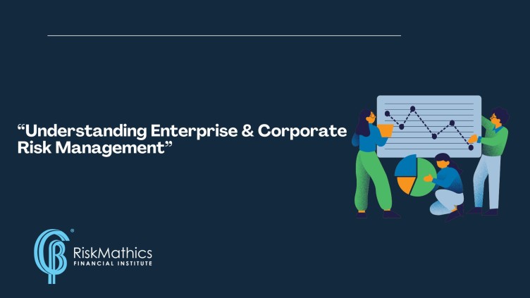 Understanding Enterprise & Corporate Risk Management