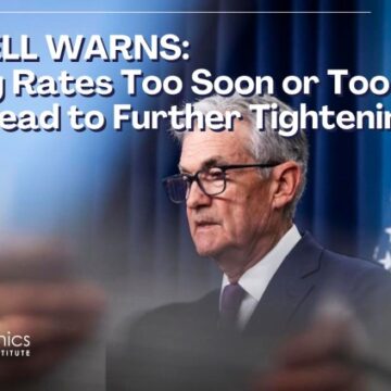 POWELL WARNS: Cutting Rates Too Soon or Too Much Could