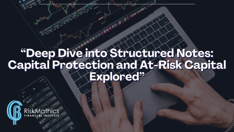 Deep Dive into Structured Notes: Capital Protection and At-Risk Capital Explored