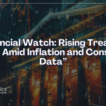 Financial Watch: Rising Treasury Yields Amid Inflation and Consumer Data